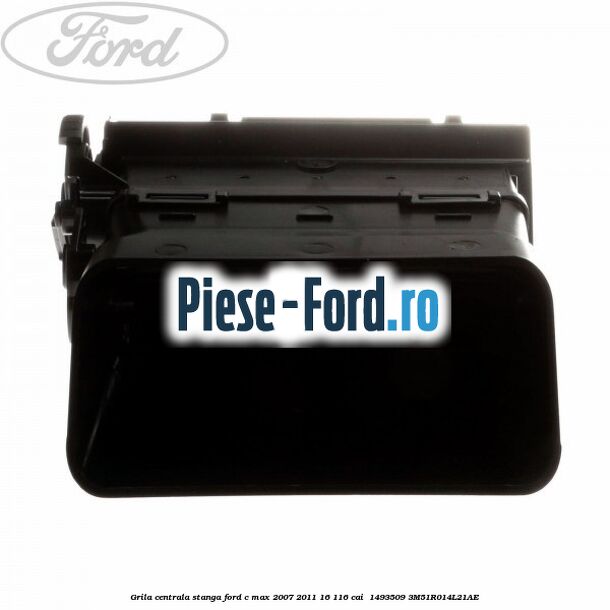Grila centrala stanga Ford C-Max 2007-2011 1.6 116 cai #B78E39F304