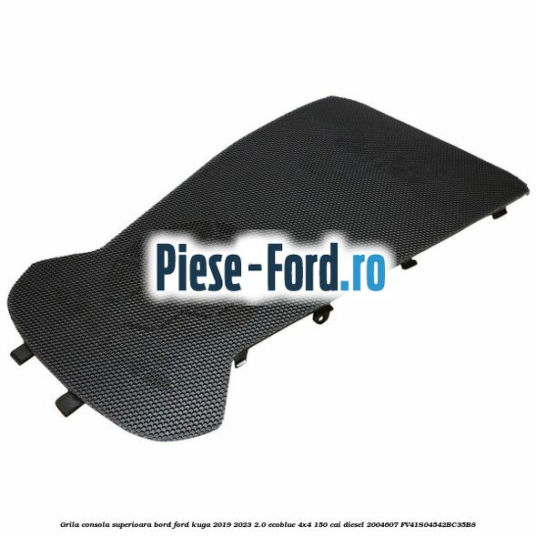 Grila consola superioara bord Ford Kuga 2019-2023 2.0 EcoBlue 4x4 150 cai diesel #B27E3C33CA