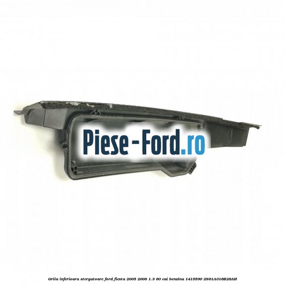Distantier inferior parbriz Ford Fiesta 2005-2008 1.3 60 cai benzina