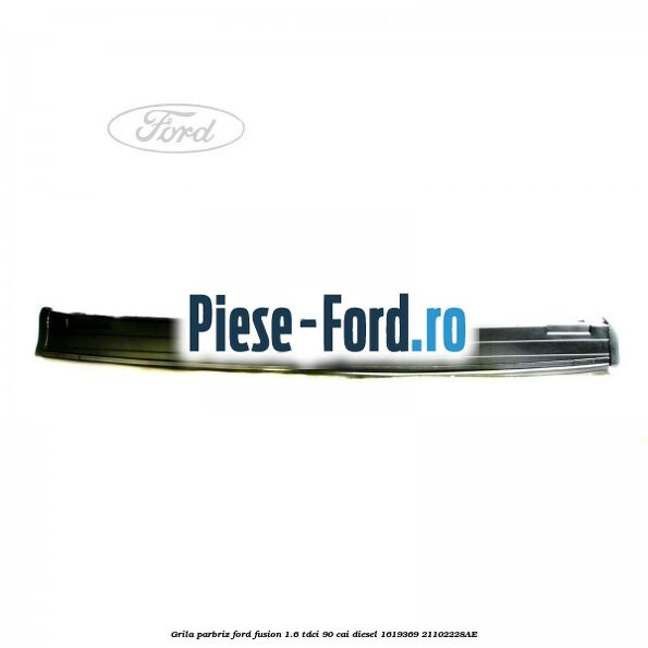 Distantier parbriz Ford Fusion 1.6 TDCi 90 cai diesel