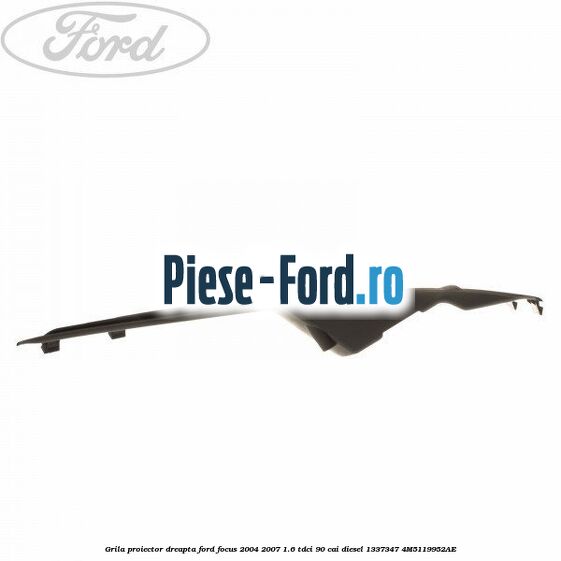 Grila proiector dreapta Ford Focus 2004-2007 1.6 TDCi 90 cai diesel #F7F02F8750