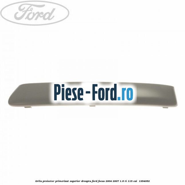 Grila proiector primerizat superior dreapta Ford Focus 2004-2007 1.6 Ti 115 cai  #AC4D034157