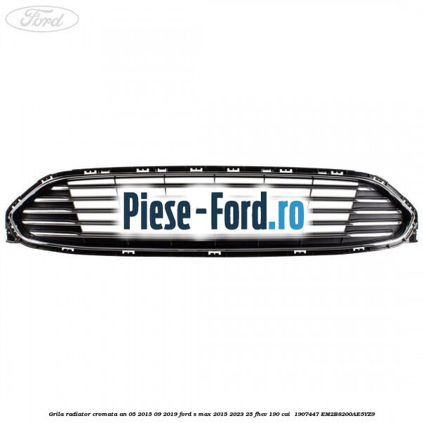 Grila radiator cromata an 05/2015-09/2019 Ford S-Max 2015-2023 2.5 FHEV 190 cai #491AAB91C8