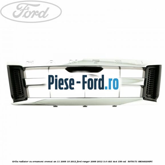 Grila radiator cu ornament cromat an 11/2008-10/2012 Ford Ranger 2006-2012 3.0 TDCi 4x4 156 cai  #F6EED7CEA7