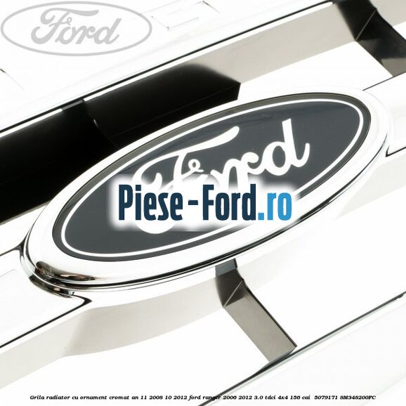 Grila radiator cu ornament cromat an 11/2008-10/2012 Ford Ranger 2006-2012 3.0 TDCi 4x4 156 cai  #F6EED7CEA7