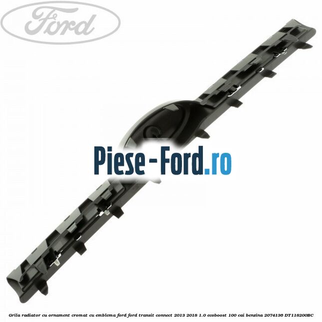 Grila radiator cu ornament cromat cu emblema Ford Ford Transit Connect 2013-2018 1.0 EcoBoost 100 cai benzina #F73E141D79