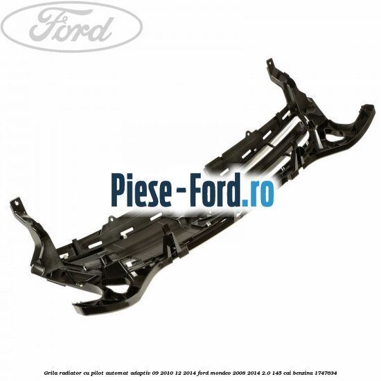 Grila radiator cu pilot automat adaptiv 09/2010-12/2014 Ford Mondeo 2008-2014 2.0 145 cai benzina #1D084FFDAE