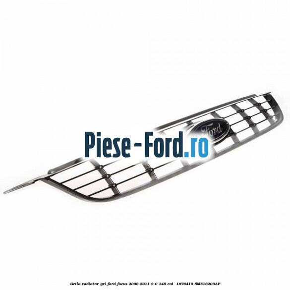 Grila radiator gri Ford Focus 2008-2011 2.0 145 cai  #B64085EECB