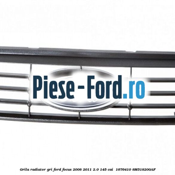 Grila radiator gri Ford Focus 2008-2011 2.0 145 cai  #B64085EECB