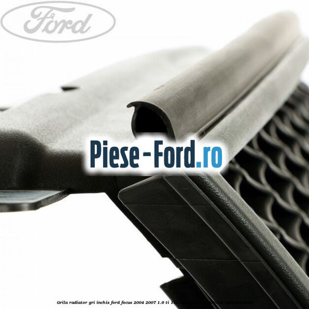 Grila radiator gri inchis Ford Focus 2004-2007 1.6 Ti 115 cai benzina #9484A644B2