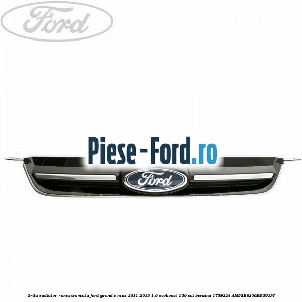 Grila radiator, cu emblema Ford Ford Grand C-Max 2011-2015 1.6 EcoBoost 150 cai benzina