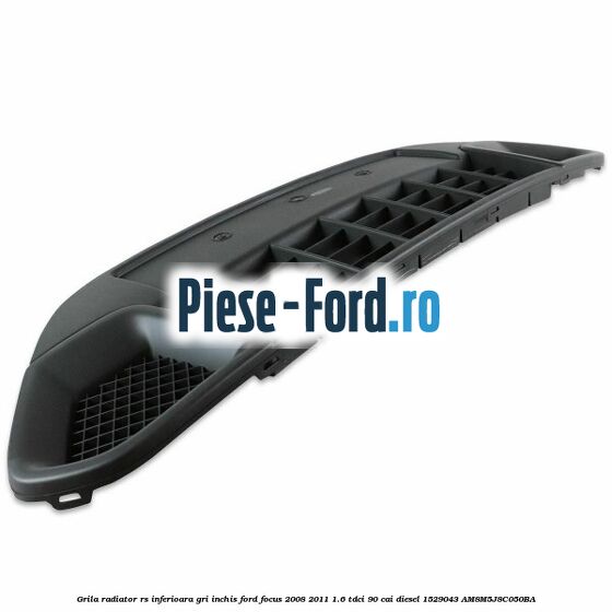 Grila radiator RS inferioara, gri inchis Ford Focus 2008-2011 1.6 TDCi 90 cai #A625E1F051 Grila radiator RS inferioara, gri inchis Ford Focus 2008-2011 1.6 TDCi 90 cai diesel #A625E1F051