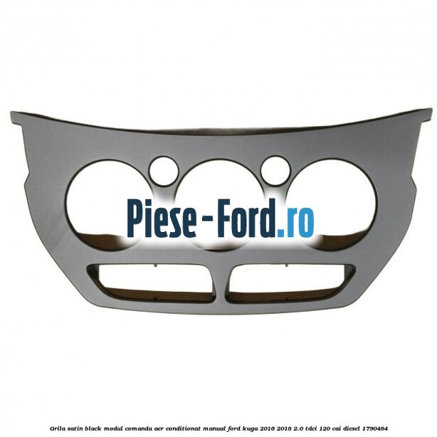 Grila satin black modul comanda aer conditionat manual Ford Kuga 2016-2018 2.0 TDCi 120 cai diesel #34F28EC136