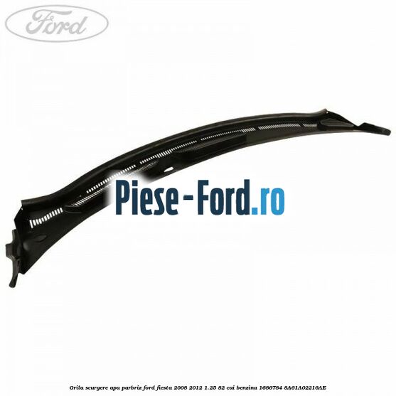 Distantier parbriz superior Ford Fiesta 2008-2012 1.25 82 cai benzina