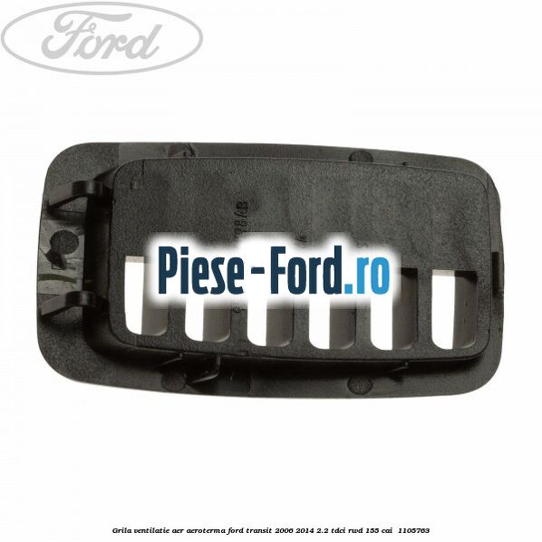 Grila ventilatie aer aeroterma Ford Transit 2006-2014 2.2 TDCi RWD 155 cai  #FB39B139AF