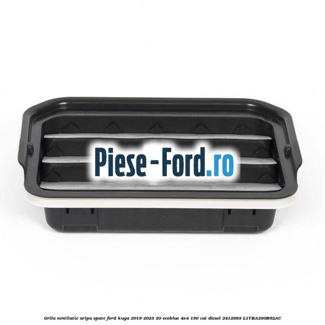 Grila ventilatie aripa spate Ford Kuga 2019-2023 2.0 EcoBlue 4x4 150 cai #5AC937EC80