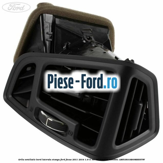 Grila ventilatie bord laterala stanga Ford Focus 2011-2014 1.6 Ti 85 cai benzina