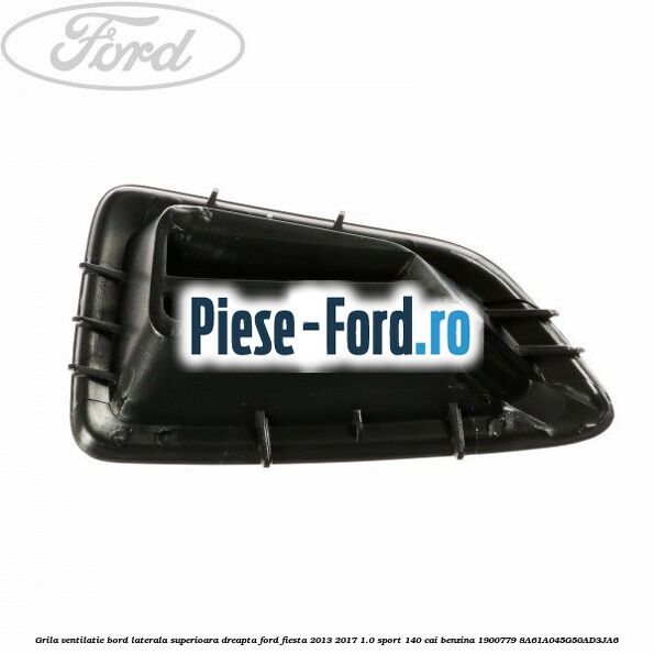 Grila ventilatie bord laterala superioara dreapta Ford Fiesta 2013-2017 1.0 Sport 140 cai benzina #07EFE84012