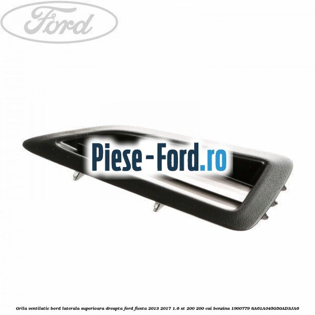 Grila ventilatie bord laterala superioara dreapta Ford Fiesta 2013-2017 1.6 ST 200 200 cai benzina