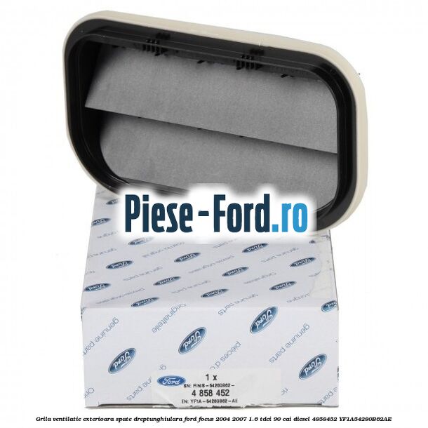 Grila ventilatie exterioara spate dreptunghiulara Ford Focus 2004-2007 1.6 TDCi 90 cai diesel #256D0E47C9