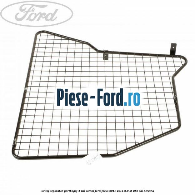 Grilaj separator portbagaj 5 usi combi Ford Focus 2011-2014 2.0 ST 250 cai benzina