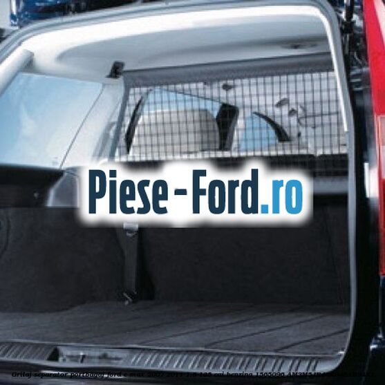 Grilaj separator portbagaj Ford C-Max 2007-2011 1.8 125 cai benzina #03BFE24DBF