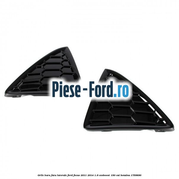 Grile bara fata, laterale Ford Focus 2011-2014 1.6 EcoBoost 150 cai #DDE475DC8E