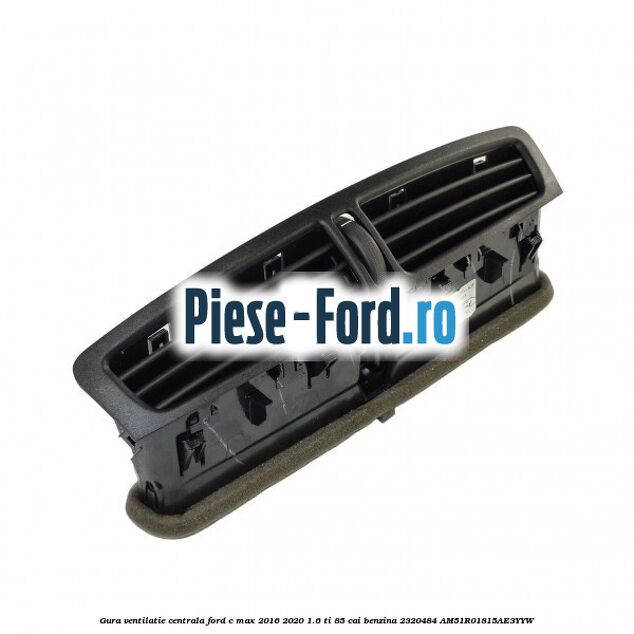 Gura ventilatie centrala Ford C-Max 2016-2020 1.6 Ti 85 cai benzina #CFA7FC797E