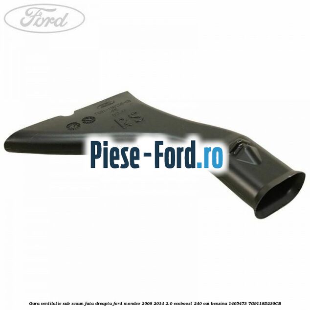 Gura ventilatie sub scaun fata dreapta Ford Mondeo 2008-2014 2.0 EcoBoost 240 cai benzina