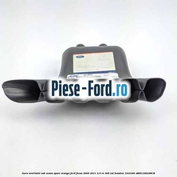 Gura ventilatie sub scaun spate stanga Ford Focus 2008-2011 2.5 RS 305 cai benzina