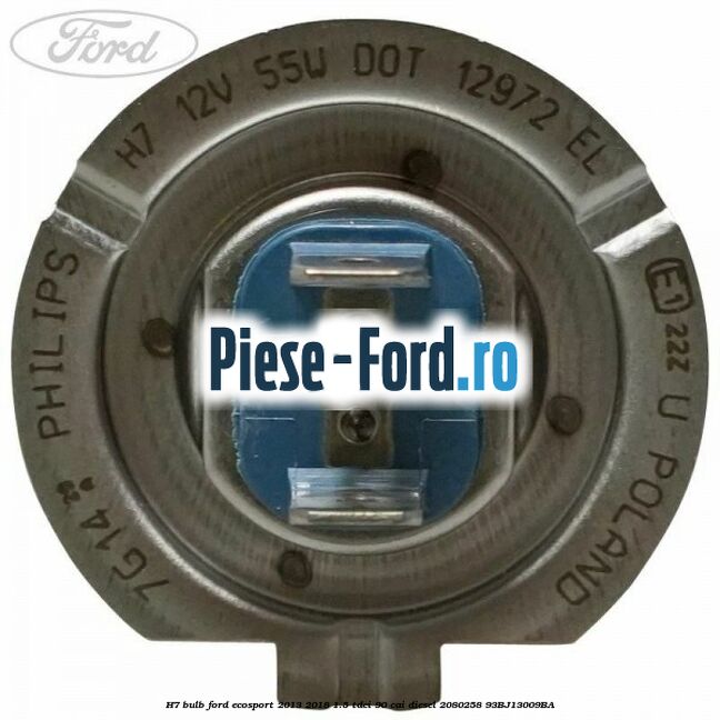 H7 bulb Ford EcoSport 2013-2018 1.5 TDCi 90 cai diesel #696BF2FD6C