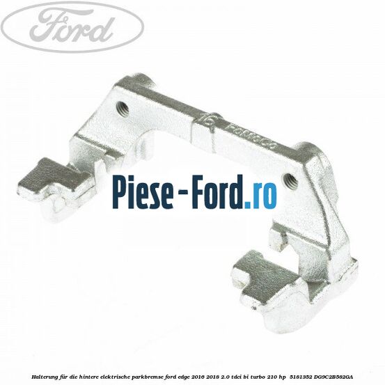 Halterung für die hintere elektrische Parkbremse Ford Edge 2016-2018 2.0 TDCi Bi-Turbo 210 HP  #A03A518531