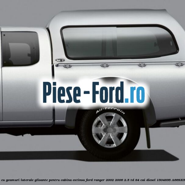 Hard top, cu geamuri laterale glisante pentru cabina extinsa Ford Ranger 2002-2006 2.5 TD 84 cai diesel