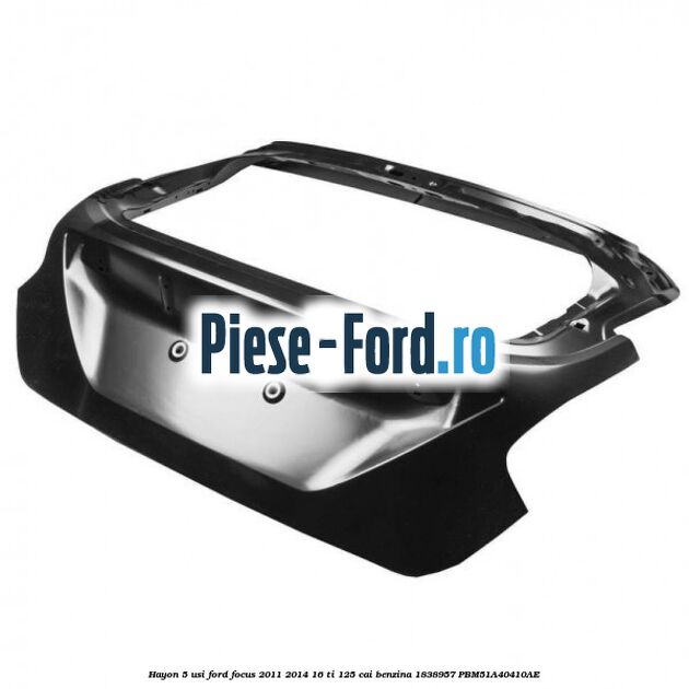 Hayon 5 usi Ford Focus 2011-2014 1.6 Ti 125 cai #A7DA09BB0D Hayon 5 usi Ford Focus 2011-2014 1.6 Ti 125 cai #A7DA09BB0D