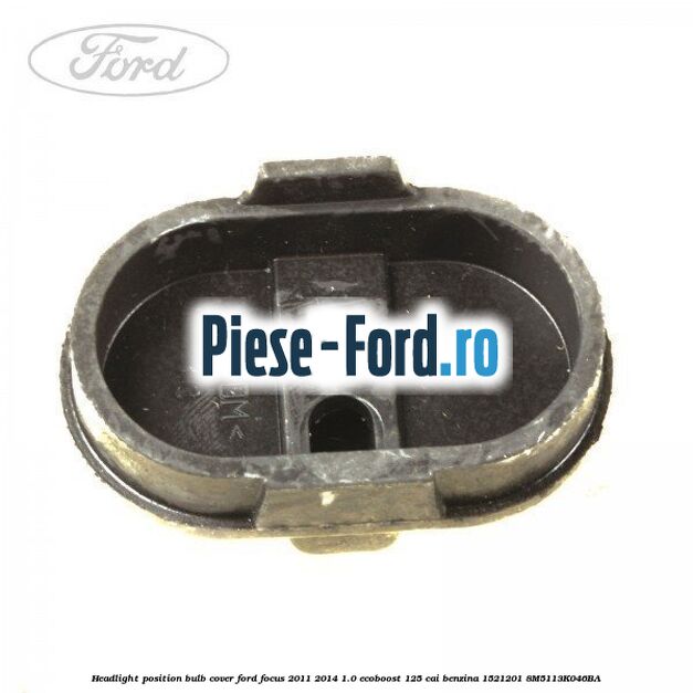 Headlight position bulb cover Ford Focus 2011-2014 1.0 EcoBoost 125 cai benzina #57708C7099