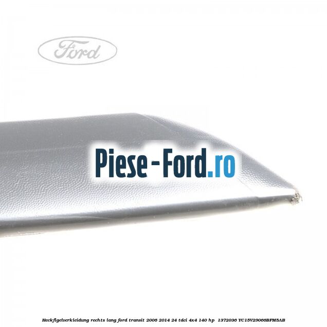 Heckflügelverkleidung rechts lang Ford Transit 2006-2014 2.4 TDCi 4x4 140 HP #C6ABE54AF3