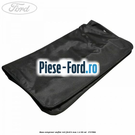 Husa compresor umflat roti Ford B-Max 1.4 90 cai  #0CD7496F38
