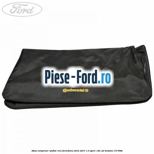 Husa compresor umflat roti Ford Fiesta 2013-2017 1.0 Sport 140 cai benzina #DE2DE1B971