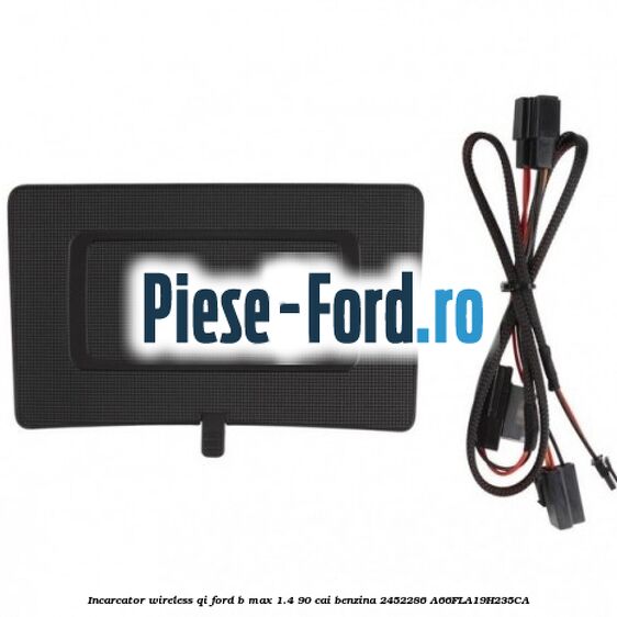 Incarcator wireless QI Ford B-Max 1.4 90 cai benzina