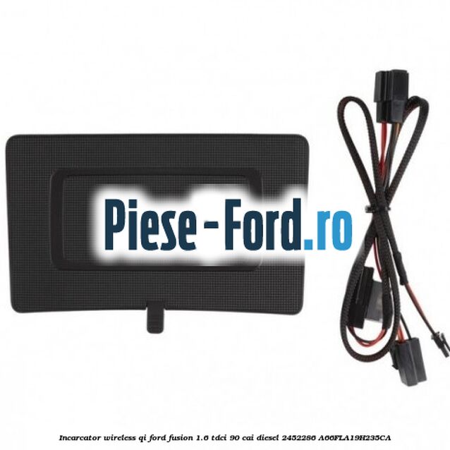 Incarcator wireless QI Ford Fusion 1.6 TDCi 90 cai diesel