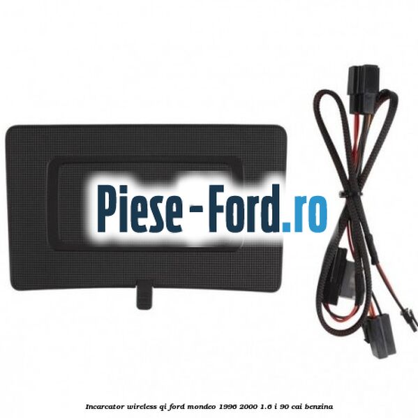 Incarcator wireless QI Ford Mondeo 1996-2000 1.6 i 90 cai benzina
