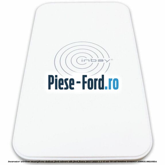 Incarcator wireless smartphone dedicat Ford culoare alb Ford Fiesta 2017-2023 1.1 Ti-VCT 70 cai benzina #2201C31A27