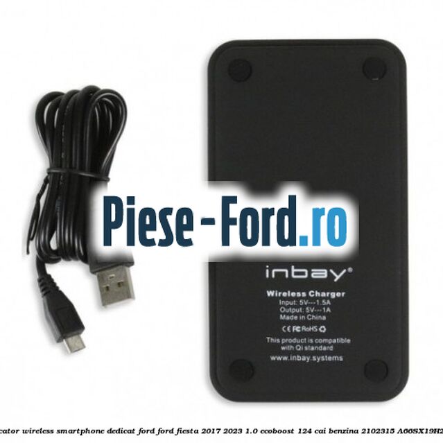 Incarcator wireless smartphone dedicat Ford Ford Fiesta 2017-2023 1.0 EcoBoost 124 cai benzina #C2FA527050