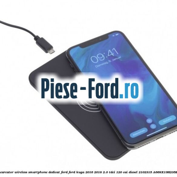Incarcator wireless smartphone dedicat Ford Ford Kuga 2016-2018 2.0 TDCi 120 cai diesel #C096D6D0A3