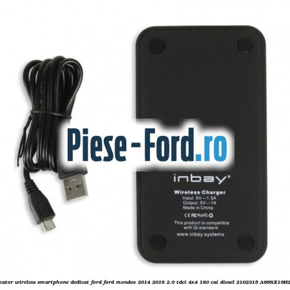 Incarcator wireless smartphone dedicat Ford Ford Mondeo 2014-2018 2.0 TDCi 4x4 180 cai diesel #673FDE9F05