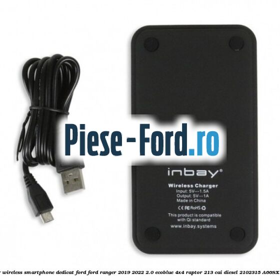 Incarcator wireless smartphone dedicat Ford Ford Ranger 2019-2022 2.0 EcoBlue 4x4 Raptor 213 cai diesel #FBAA75D604