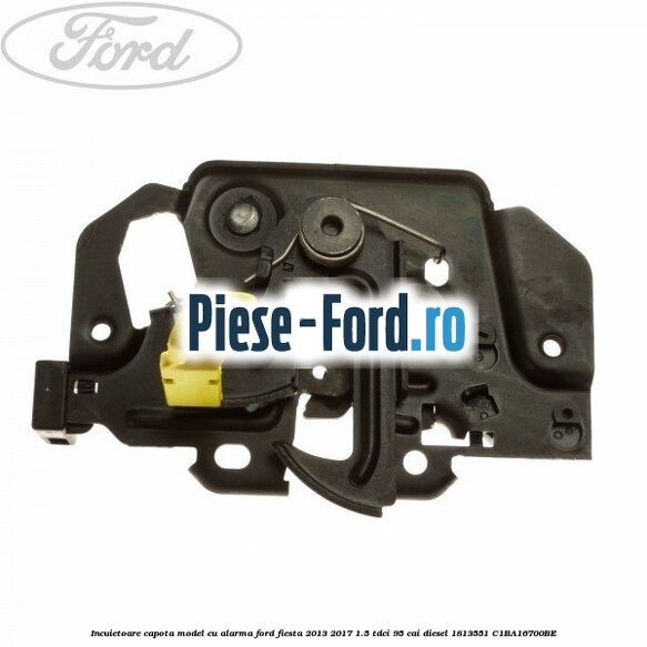 Incuietoare capota model cu alarma Ford Fiesta 2013-2017 1.5 TDCi 95 cai diesel
