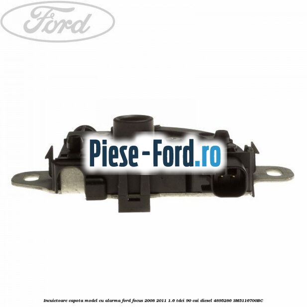 Incuietoare capota model cu alarma Ford Focus 2008-2011 1.6 TDCi 90 cai diesel #9F53D41BF8