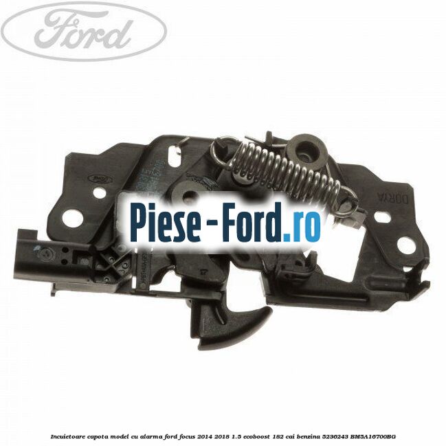 Incuietoare capota model cu alarma Ford Focus 2014-2018 1.5 EcoBoost 182 cai benzina
