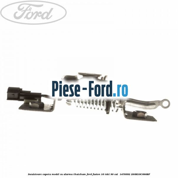 Incuietoare capota model cu alarma Thatcham Ford Fusion 1.6 TDCi 90 cai #3A8EAABEFE
